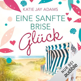 Cover Katie Jay Adams: Eine sanfte Brise Glück (audible)