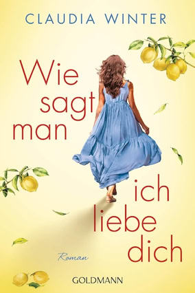 Cover Claudia Winter: Wie sagt man Ich liebe dich (Goldmann)