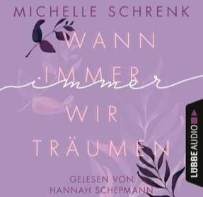 Cover Michelle Schrenk: Die Immer-Trilogie 2: Wann immer wir träumen  (Lübbe audio)