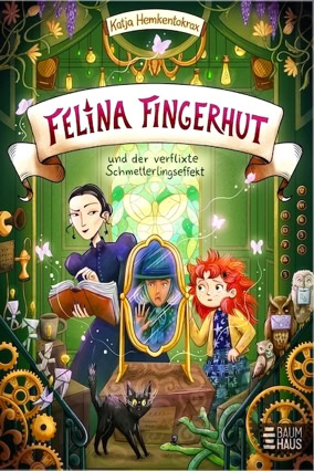 Cover Katja Hemkentokrax: Felina Fingerhut und das verflixte Schmetterlingseffekt (Baumhaus)