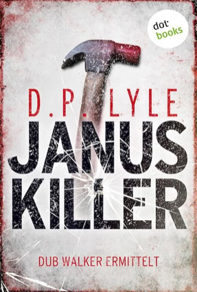 Cover D. P. Lyle: Dub Walker ermittelt 1 – Januskiller (dotbooks)