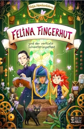 Cover zu Katja Hemkentokrax' Roman "Felina Fingerhut und der verflixte Schmetterlingseffekt" (Baumhaus)