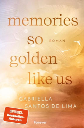 Cover Gabriella Santos de Lima: Memories So Golden Like Us (Forever)