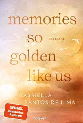 Cover Gabriella Santos de Lima: Moments So Golden Like Us (Forever)