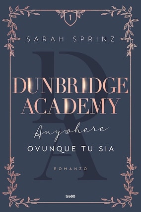 Cover Sarah Sprinz: Dunbridge Academy 1 – Anywhere (tre60, Italien)