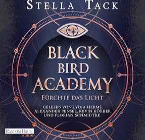 Cover Stella Tack: Black Bird Academy – Fürchte das Licht (Random House audio)