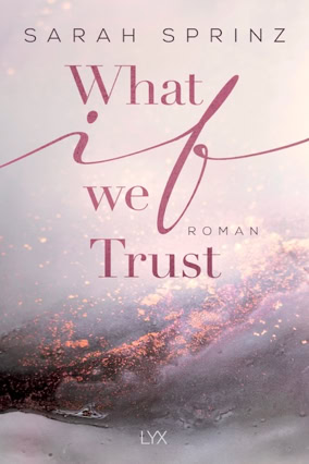 Cover Sarah Sprinz: What If We Trust (LYX)