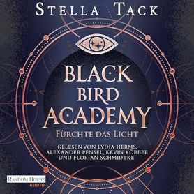 Cover Stella Tack: Black Bird Academy – Fürchte das Licht (Random House audio)