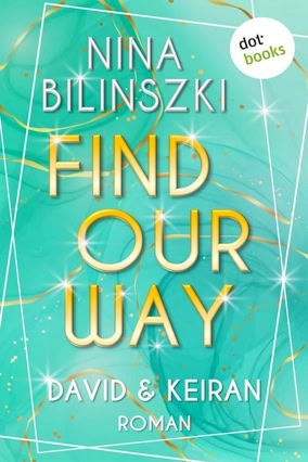 Cover Nina Bilinszki: Find Our Way (dotbooks)