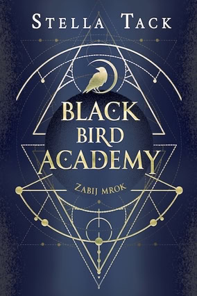 Cover Stella Tack: Black Bird Academy 1: Töte die Dunkelheit (Jaguar / Polen)
