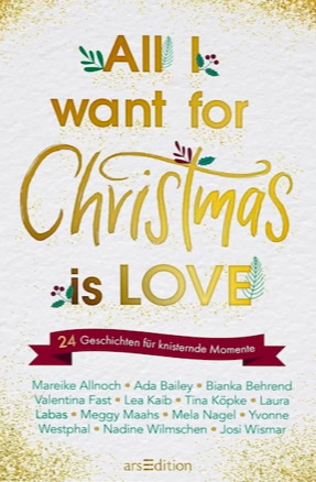 Cover zur Anthologie "All I Want For Christmas Is Love" mit Beiträgen von Laura Labas, Yvonne Westphal und Nadine Wilmschen (arsEdition)