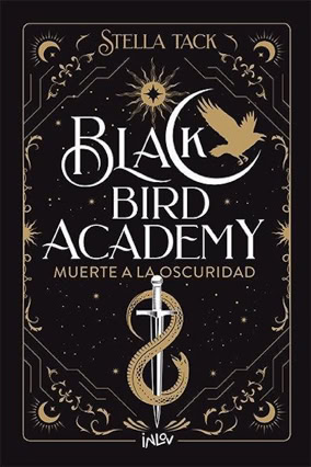 Cover Stella Tack: Black Bird Academy 1: Töte die Dunkelheit (Inlov / Alma, Spanien)
