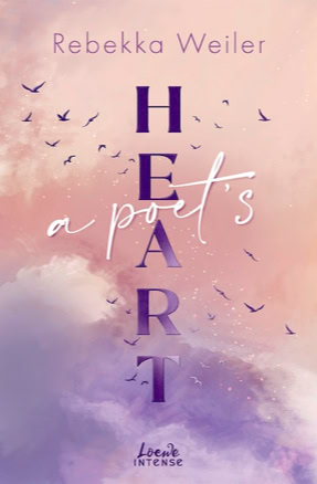 Cover zu Rebekka Weilers Roman "A Poet's Heart" (Loewe Intense)