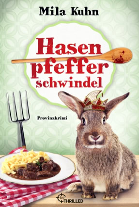 Cover Mila Kuhn: Hasenpfefferschwindel (beThrilled)