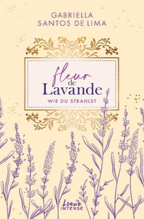 Cover Gabriella Santos de Limas: fleur de Lavande 2: Wie du strahlst (Intense)